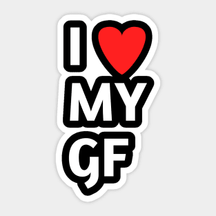 I love my gf Sticker